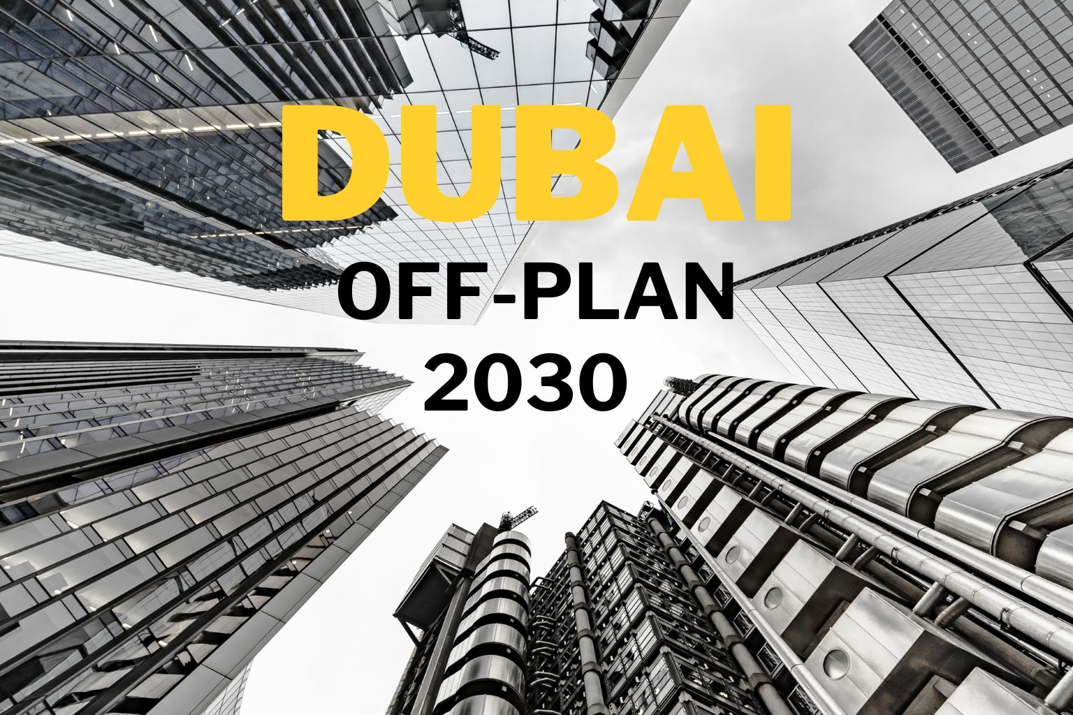 Why Off-Plan Properties Will Account for 70% of Dubai Real Estate Sales by 2030