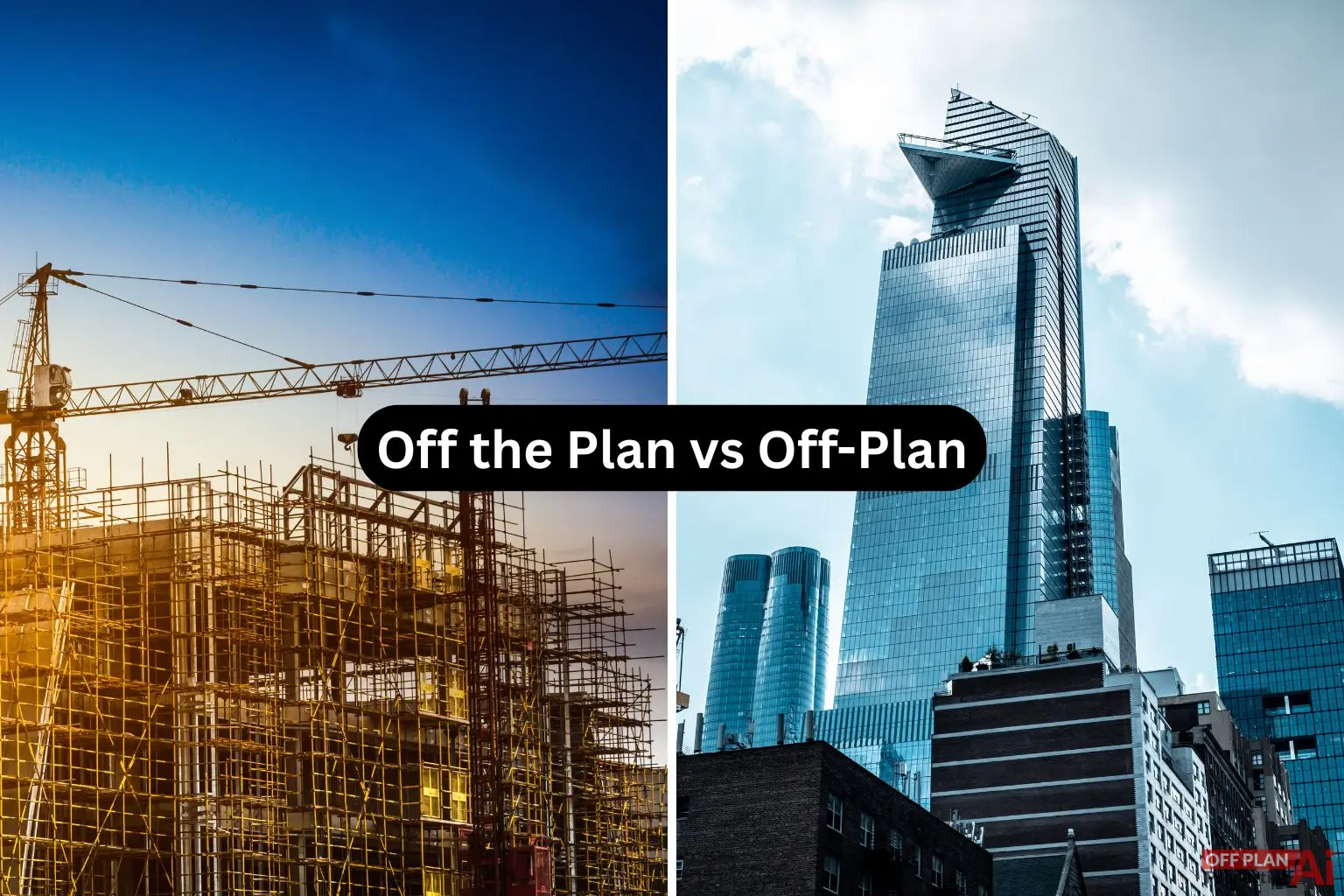 “Off the Plan” vs “Off-Plan” Properties