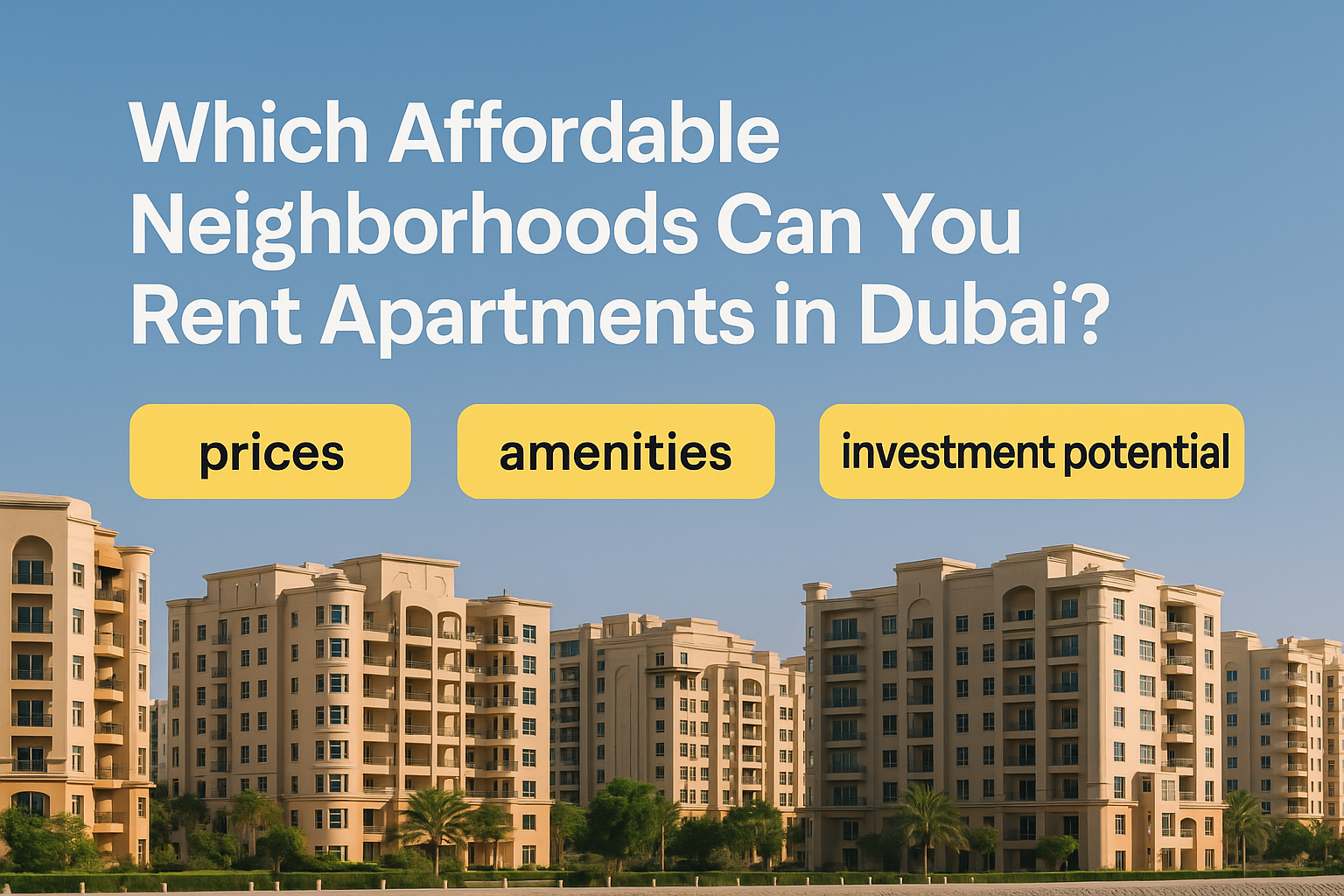 Affordable Neighborhoods to Rent Apartments in Dubai