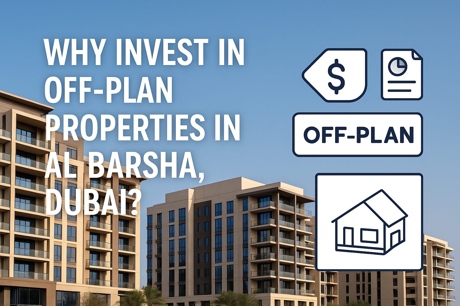 Why Invest in Off-Plan Properties in Al Barsha, Dubai?